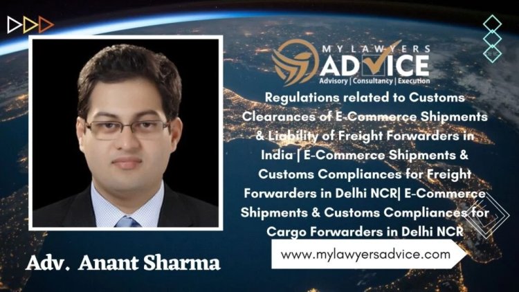 E-Commerce Shipments & Customs Compliances for Cargo Forwarders in Delhi NCR