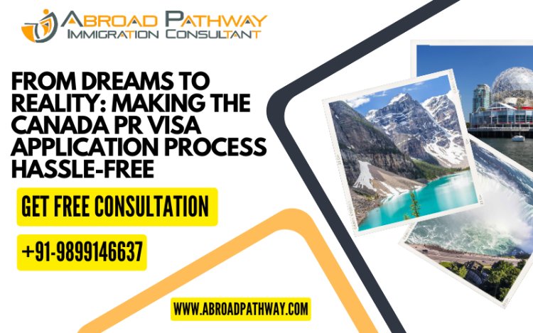 From dreams to reality: streamlining the Canada PR Visa application process