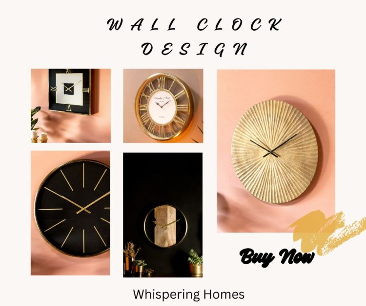 How to Find the Wall Clock Design Perfectly Suited to Your Home