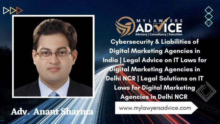 Cybersecurity & Liabilities of Digital Marketing Agencies in India
