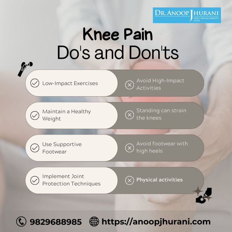 Knee Pain: Dos and Don'ts for Optimal Relief