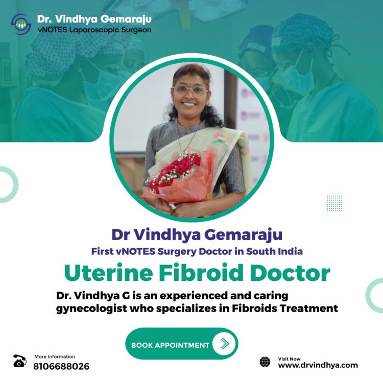 Best Uterine Fibroid Treatment Doctor In Shaikpet | Dr. Vindhya Gemaraju
