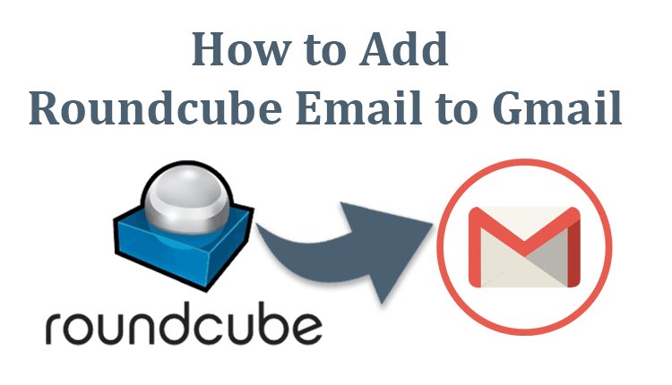 How to Export Multiple Emails from Roundcube to Gmail Account