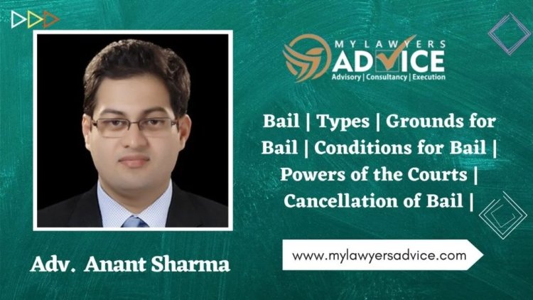 Bail | Types | Grounds for Bail | Conditions for Bail