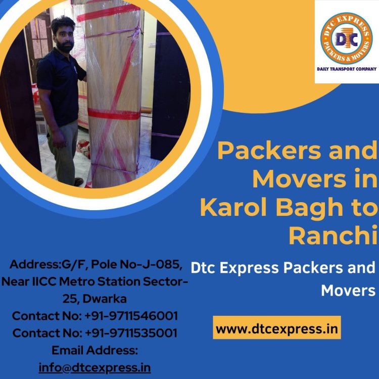 Packers and Movers in  Karol Bagh to Ranchi