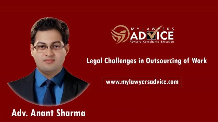 Legal Challenges in Outsourcing of Work