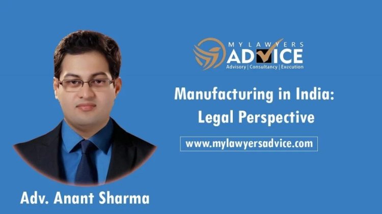 Manufacturing in India: Legal Perspective