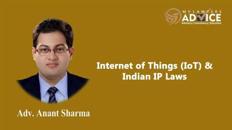 Internet of Things (IoT) & Indian IP Laws