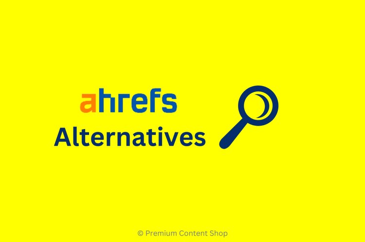 Exploring Ahrefs Alternatives: Navigating the Realm of SEO Tools