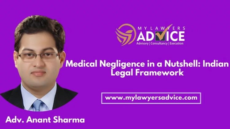 Medical Negligence in a Nutshell: Indian Legal Framework