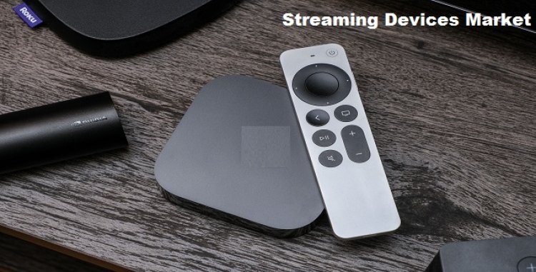 Streaming Devices Market to Grow with a CAGR of 14.5% Globally