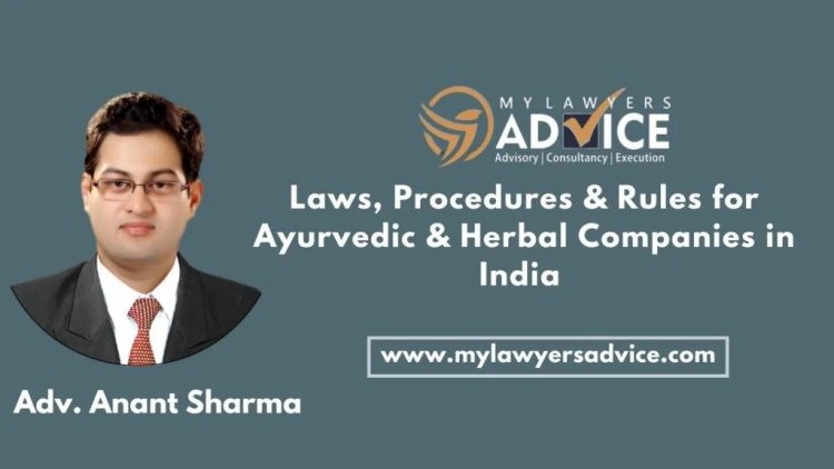 Laws, Procedures & Rules for Ayurvedic & Herbal Companies in India