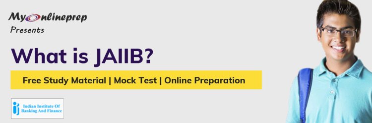 Unveiling the Essentials of JAIIB Examination: A Comprehensive Guide