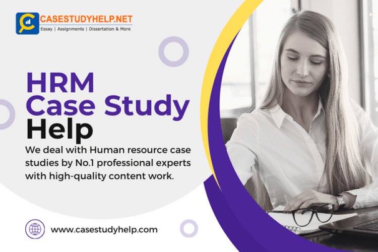 Online HRM Case Study Help by casestudyhelp.net!