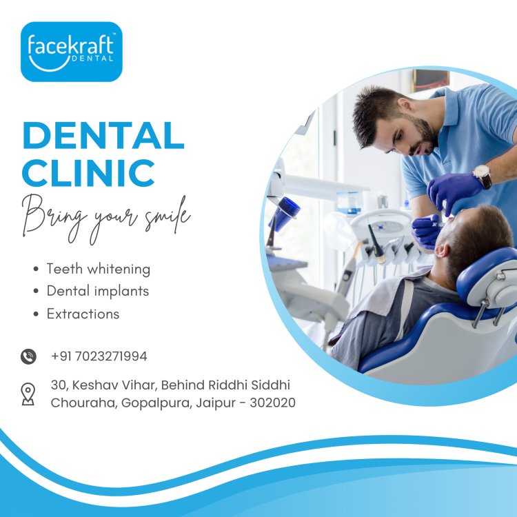 Unmatched Dental Care At Facekraft: Best Dental Clinic In Jaipur