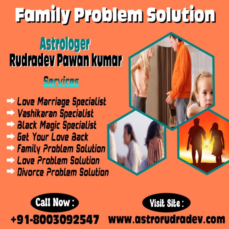 Family Problem Solution  +91-8003092547
