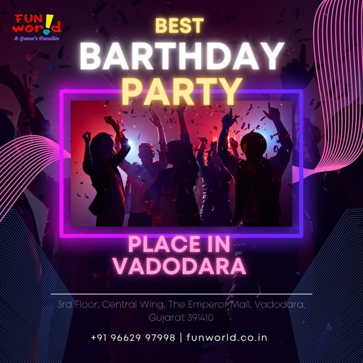 Best Birthday Party Place in Vadodara