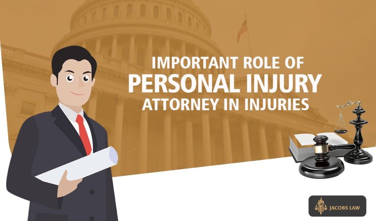 Important Role of Personal Injury Attorney in Injuries