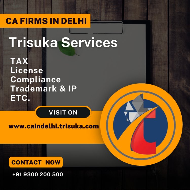 One Of The Best CA firms in Dwarka: Trisuka