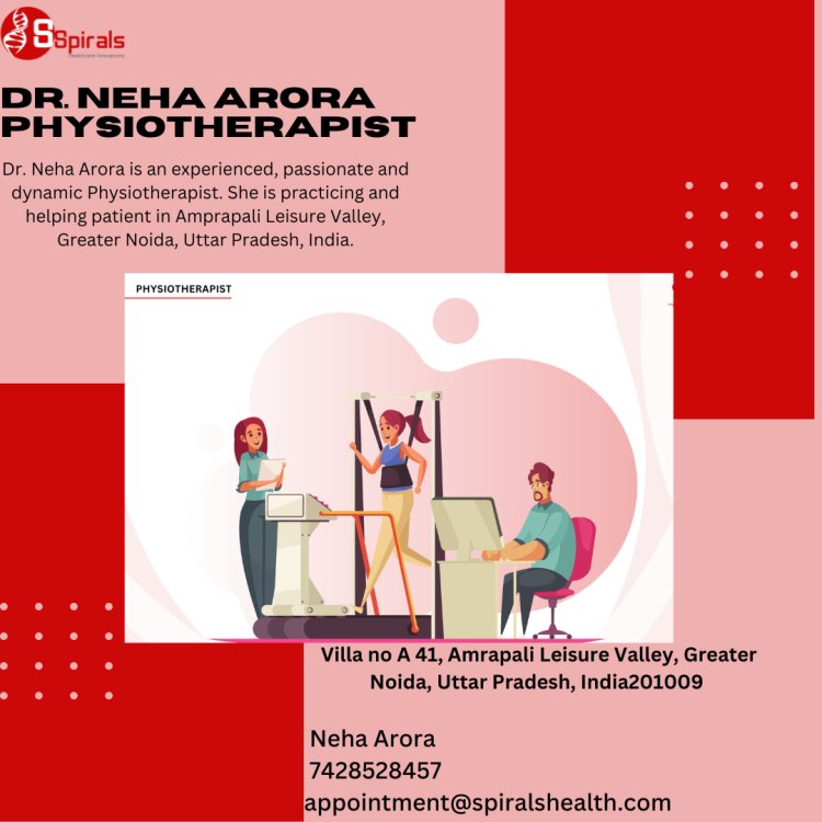 Dr. Neha Arora Physiotherapist