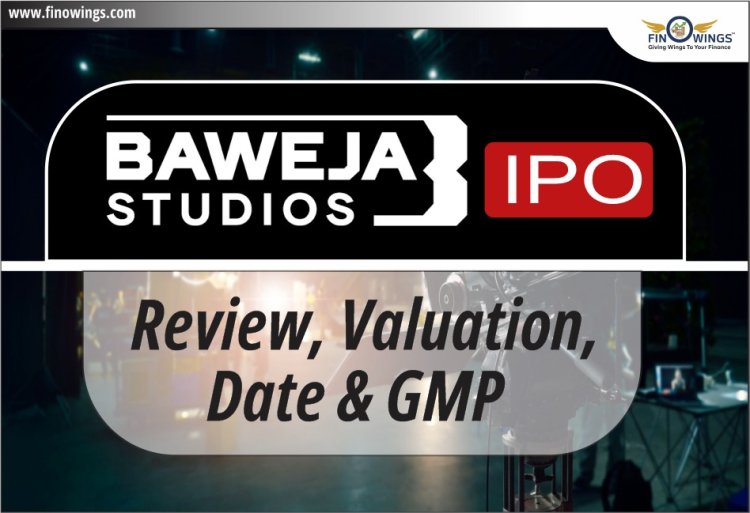 Baweja Studios Limited IPO 2024: Overview, Price, Dates, and Financial Analysis
