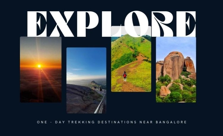 One - Day Trekking Destinations Near Bangalore