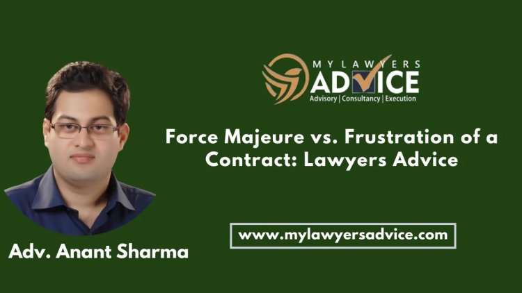 Force Majeure vs. Frustration of a Contract