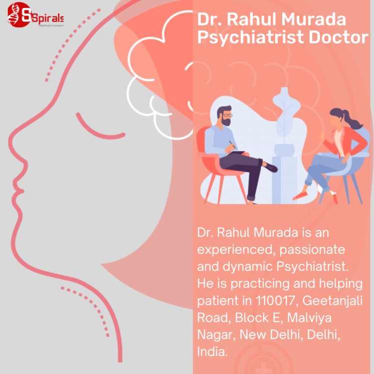Role of Psychiatrists like Dr. Rahul Murada Malviya Nagar in Safeguarding Mental Health