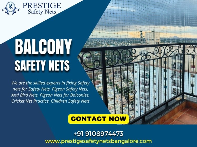 Ensure Balcony Safety with Top-Quality Nets in Bangalore