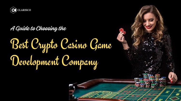 A Guide to Choosing the Best Crypto Casino Game Development Company