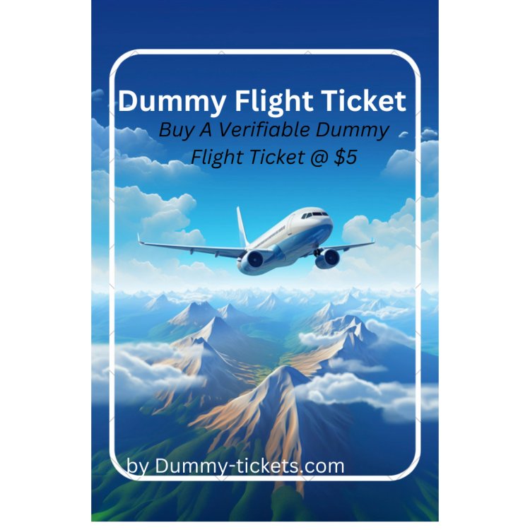 Dummy Ticket For Visa Free