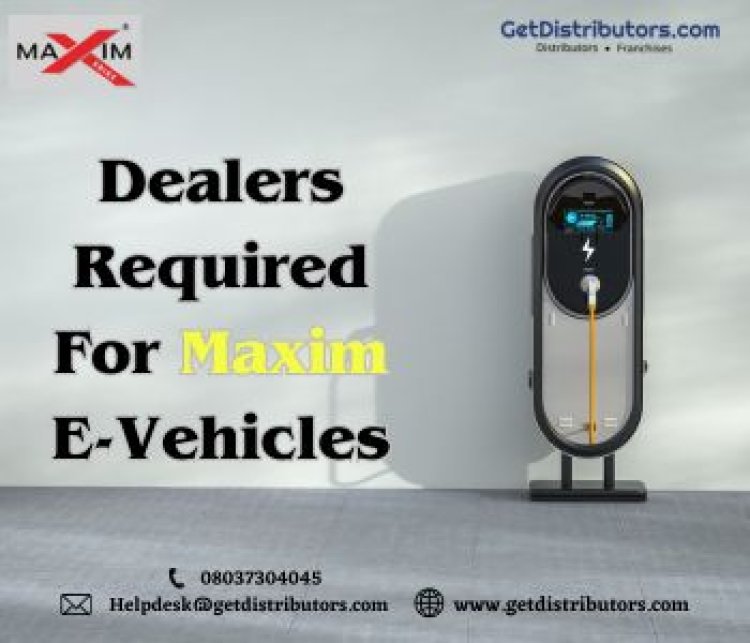 Dealers Required For Maxim E-Vehicles