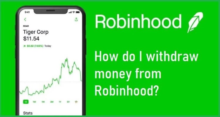 How To Withdraw Money From Robinhood: A Complete Guide