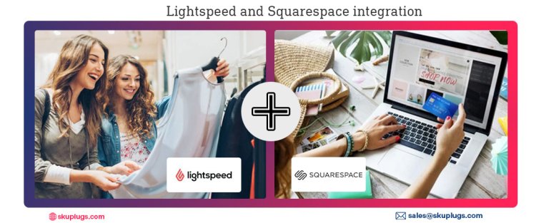 Simplify inventory management using Lightspeed and Squarespace Integration