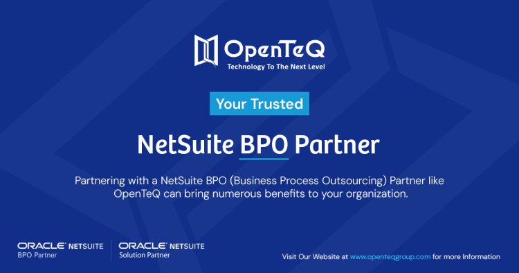Trusted NetSuite BPO Partner - OpenTeQ