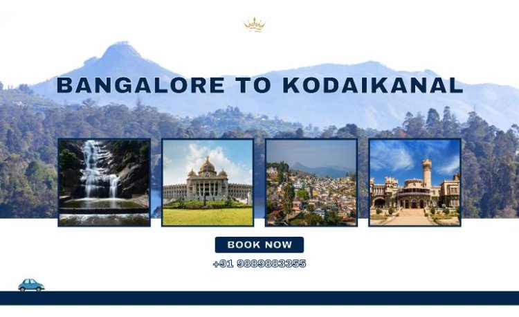 Which is the best route from Bangalore to Kodaikanal