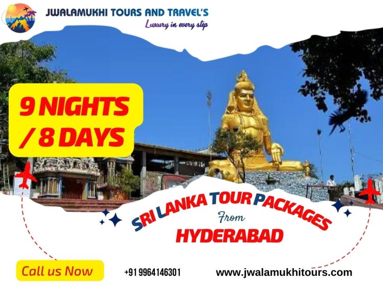 Sri Lanka Tour Packages from Hyderabad with Jwalamuki Tours & Travels