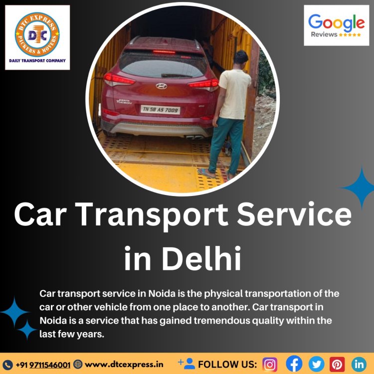 Car Carrier in Delhi ,Car Transportation services in Delhi