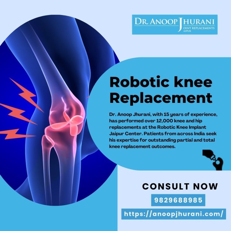 The Rise of Robotic Knee Replacement Surgery