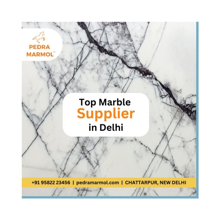 Top Marble Supplier in Delhi