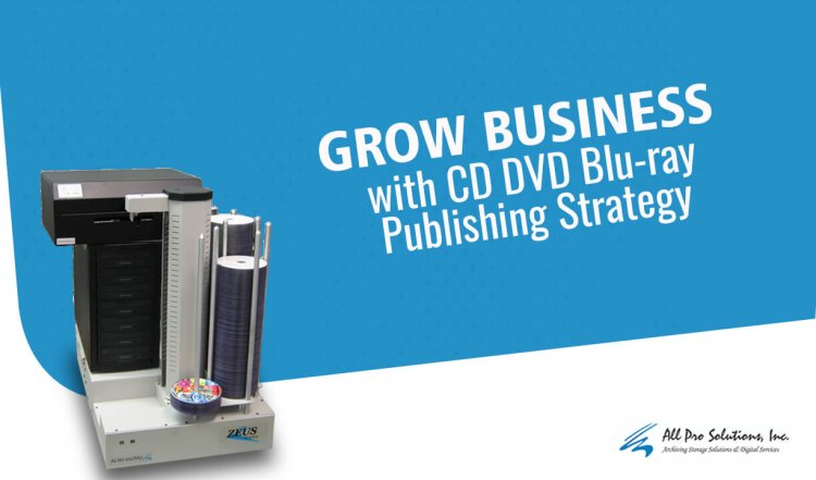 Grow Business with CD DVD Blu-ray Publishing Strategy