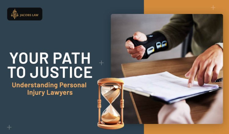 Your Path to Justice – Understanding Personal Injury Lawyers