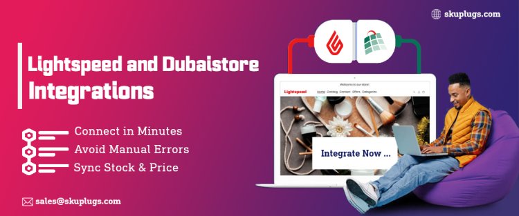 Lightspeed XSeries DubaiStore integration - keep stock and price up to date