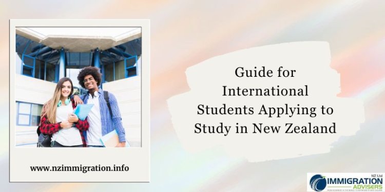 Guide for International Students Applying to Study in New Zealand