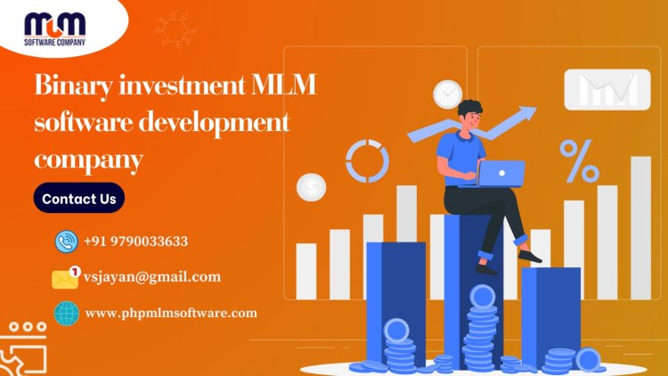 Exploring the Benefits of Binary Investment MLM Software Development Companies