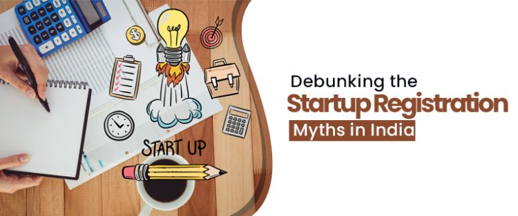 Debunking the Startup Registration Myths in India
