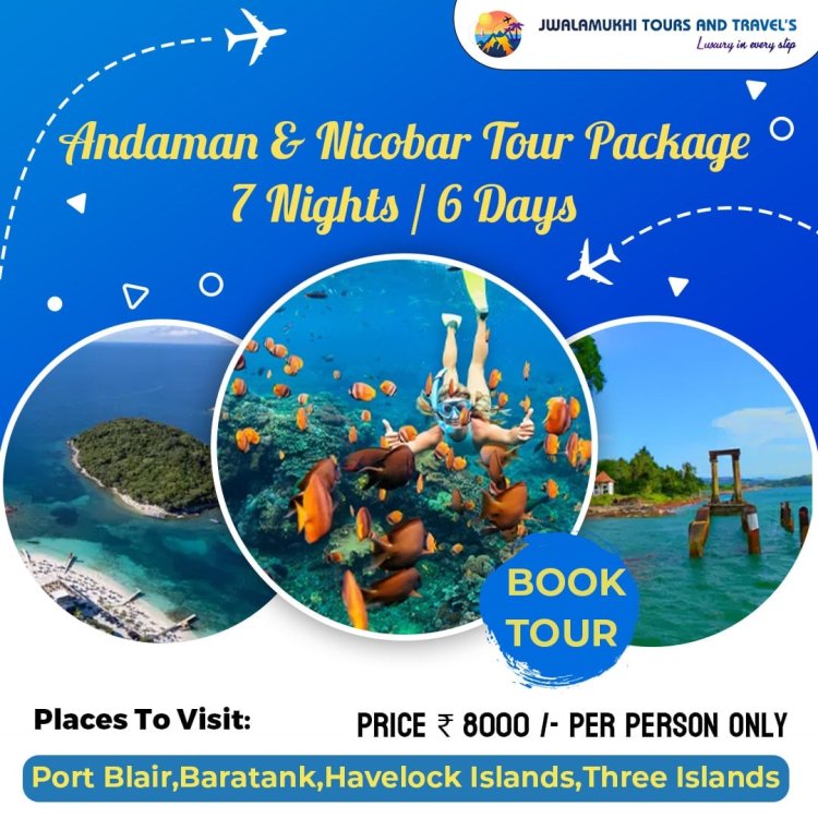 Andaman Tour Packages with Jwalamuki Tours & Travels
