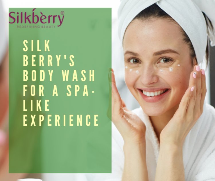 Silk Berry's Body Wash for a Spa-like Experience