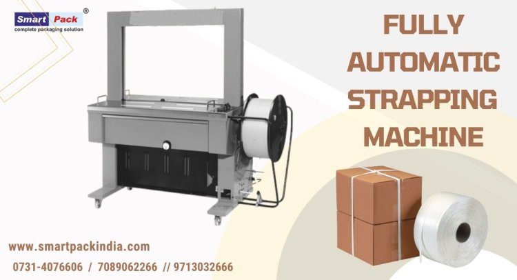 Fully Automatic Strapping Machine in Chennai