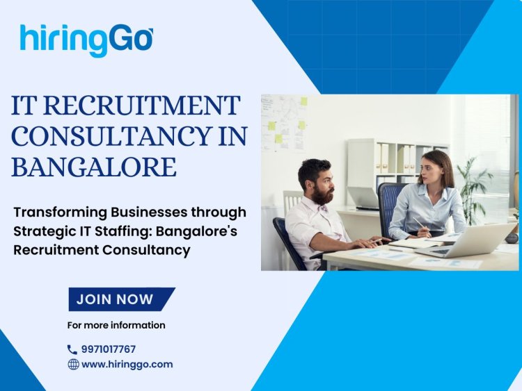 Recruiting Top Talent in Bangalore: We Are a Solution for Talent Acquisition